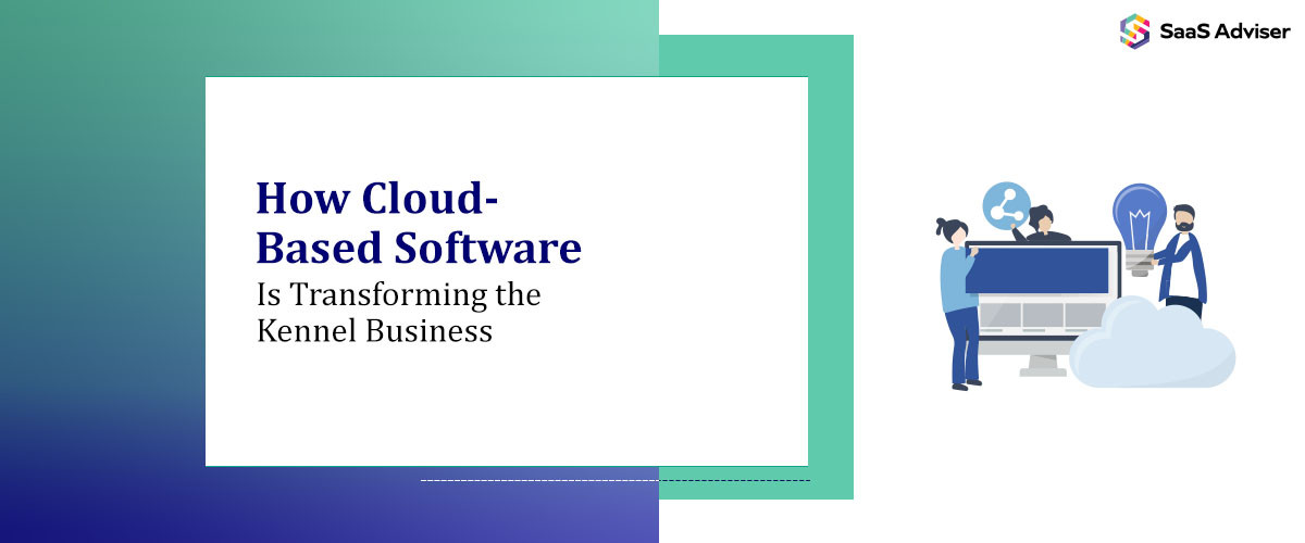 How Cloud-Based Software is Transforming the Kennel Business